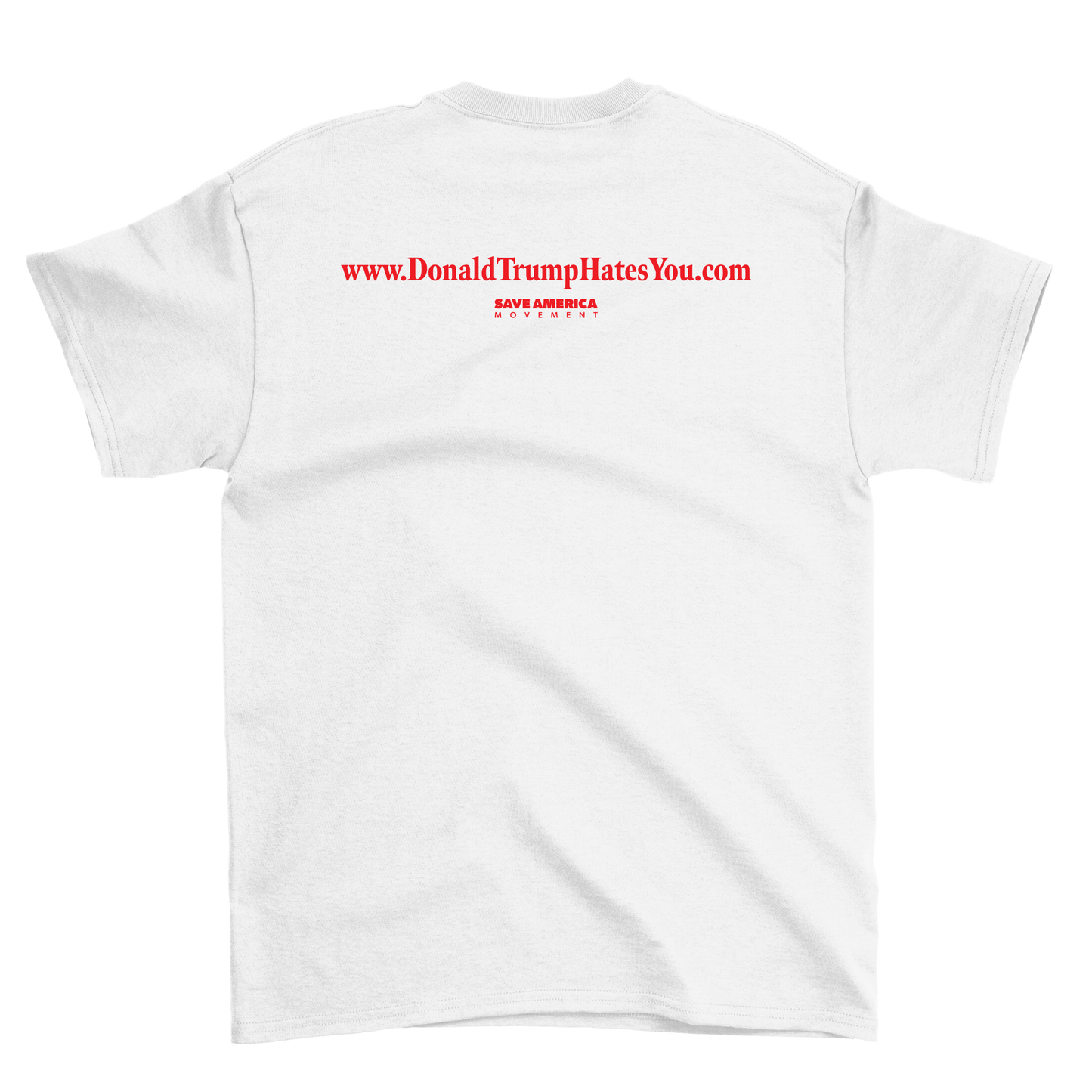 Donald Trump Hates You T-Shirt