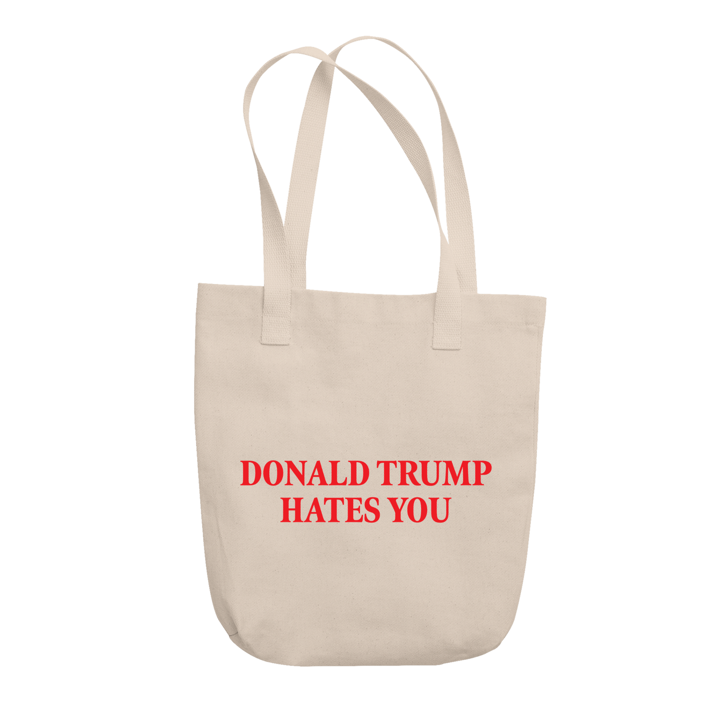 Donald Trump Hates You Tote